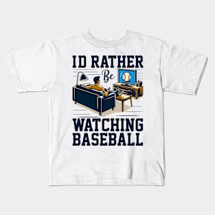 Id Rather Be Watching Baseball Kids T-Shirt